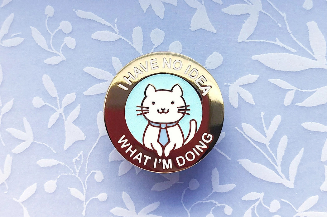 I Have No Idea What I'm Doing Office Cat Enamel Pin