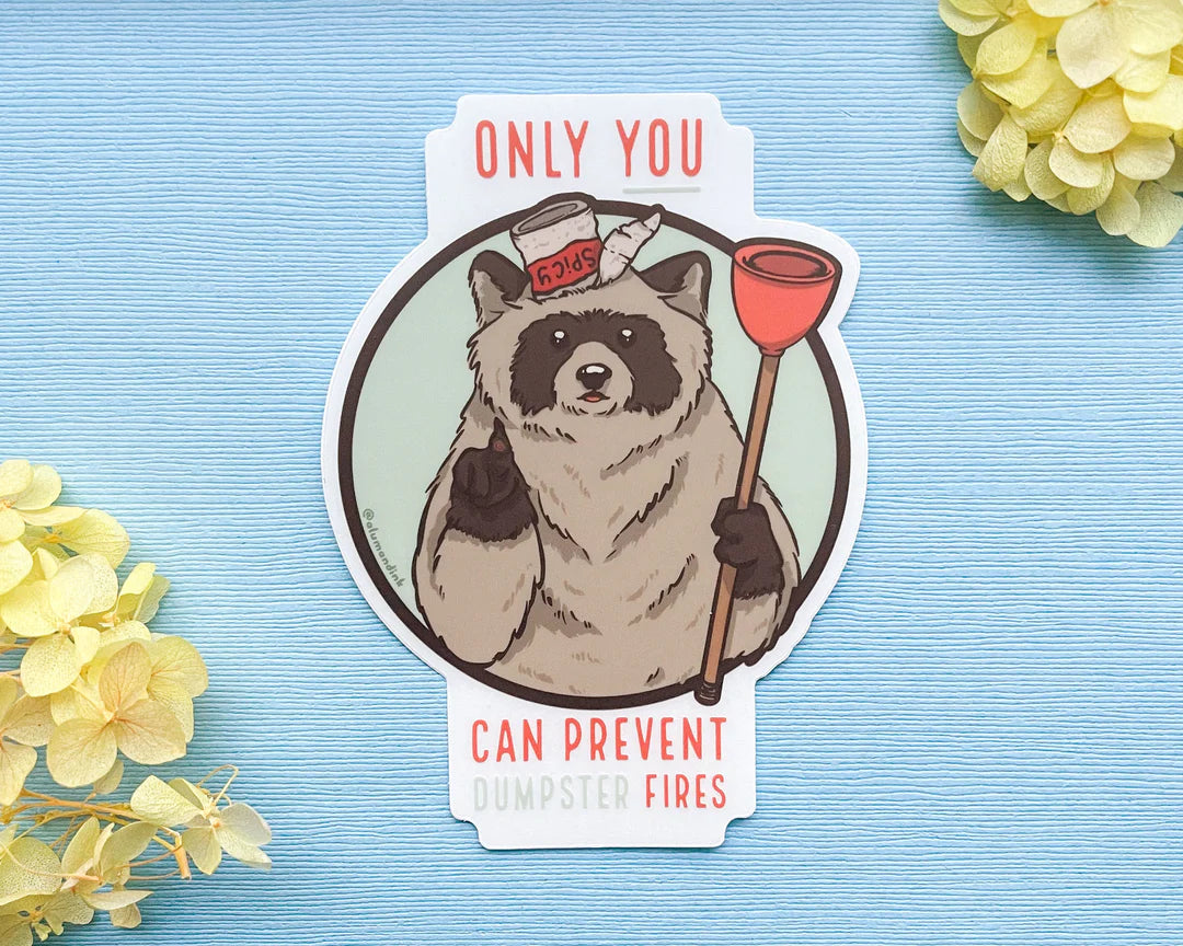 Only You Can Prevent Dumpster Fires Clear Vinyl Sticker